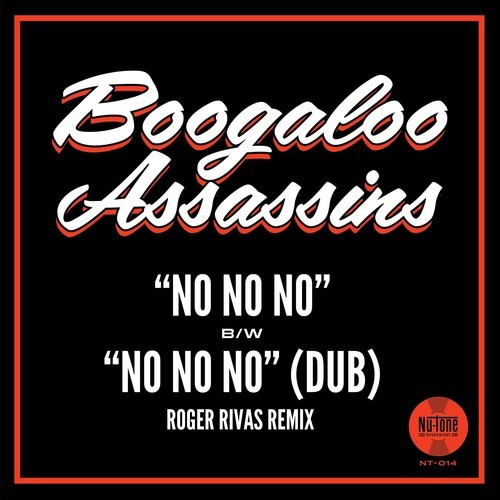 Boogaloo Assassins - No No No B/W No No No (Roger Rivas