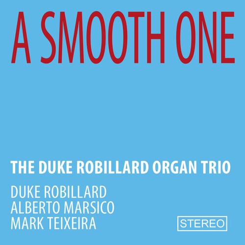 The Duke Robillard Organ Trio - A Smooth One