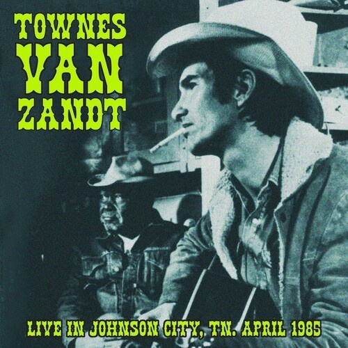 Townes Van Zandt - Live In Johnson City Tn, April 1985