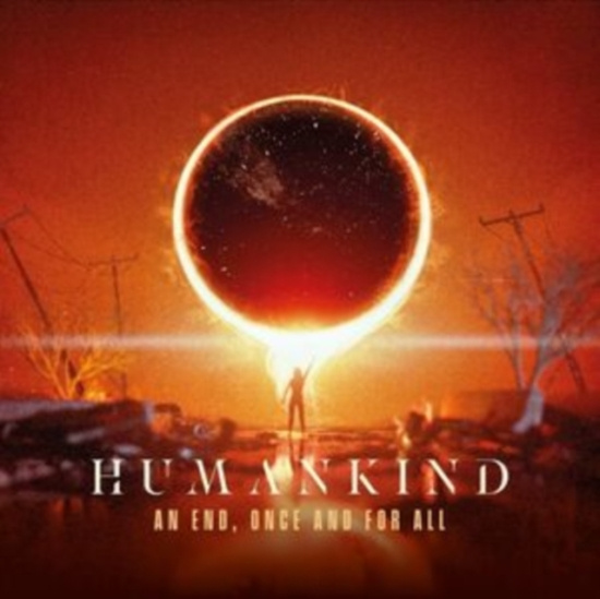 Humankind - An End, Once And For All (Ltd. Tran
