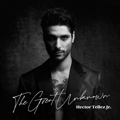 Hector Tellez Jr - The Great Unknown