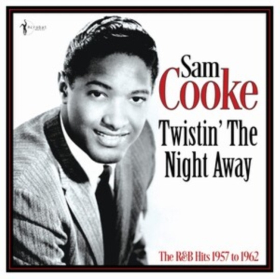 Cooke Sam - Twistin? The Night Away: The R&B Hi