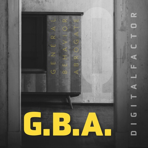 Digital Factor - G.B.A. - General Behavior Abrogate