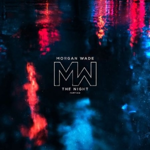 Morgan Wade - The Night , Part 1 & 2