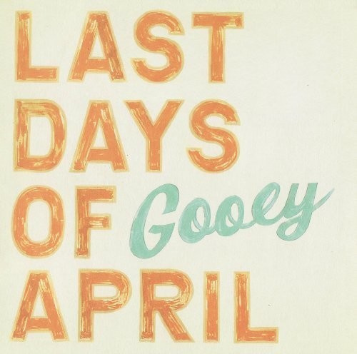 Last Days Of April - Gooey (Vinyl)