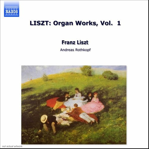 Franz Liszt - Works For Organ Vol 1