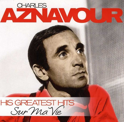 Charles Aznavour - Sur Ma Vie - His Greatest Hits