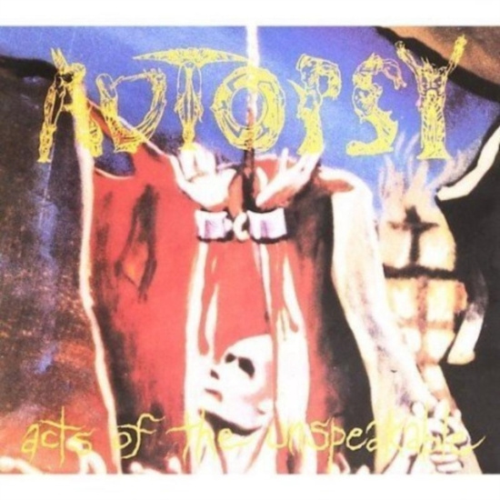 Autopsy - Acts Of The Unspeakable- Digi Remas