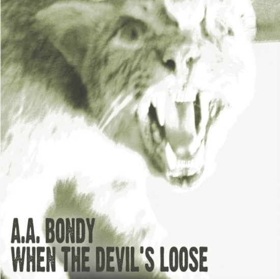 Bondy A.A. - When The Devil's Loose
