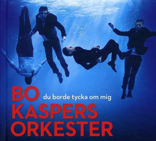 Bo Kaspers Orkester - Du Borde Tycka Om Mig