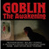 Goblin - Awakening Goblin - Awakening