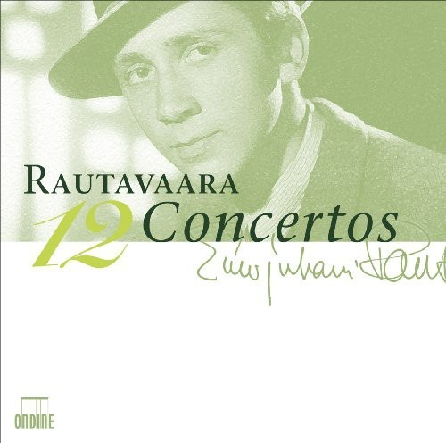 Einojuhani Rautavaara - 12 Concertos