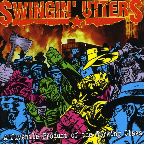 Swingin' Utters - A Juvenile Product Of The Working C