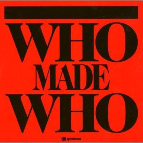 WhoMadeWho - Whomadewho