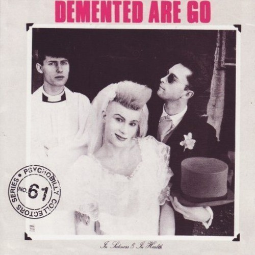 Demented Are Go - In Sickness And In Health