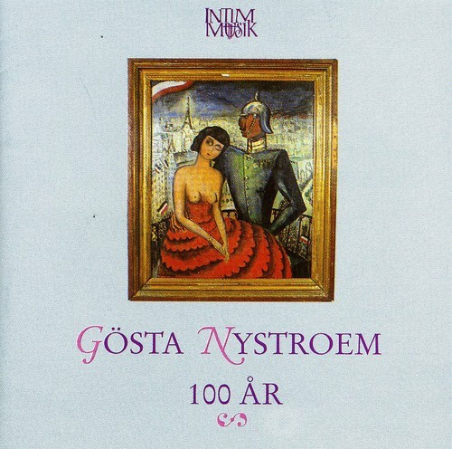 Gösta Nystroem - Gösta Nystroem 100 År