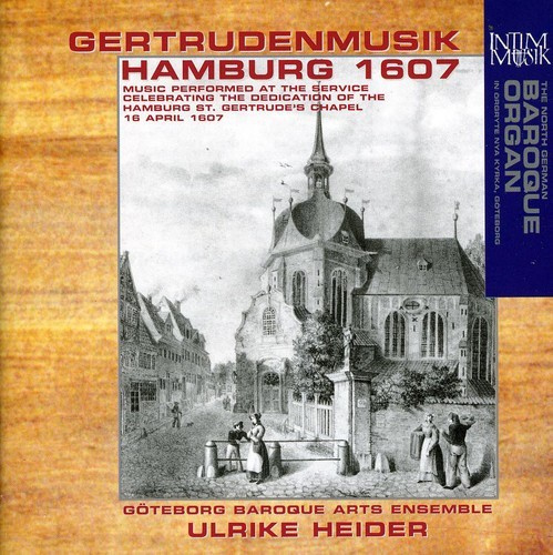 Göteborg Baroque Arts Ensemble - Gertrudenmusik Hamburg 1607