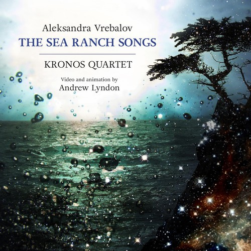 Kronos Quartet - The Sea Ranch Songs