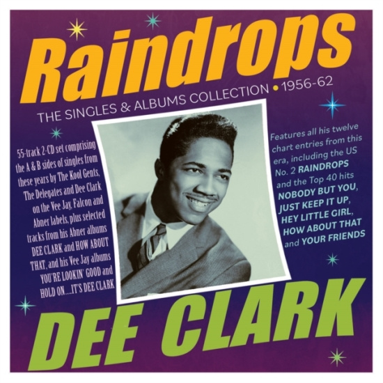 Dee Clark - Raindrops - The Singles & Albums Co