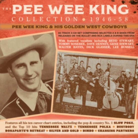 Pee Wee King & His Golden West Cowb - The Pee Wee King Collection 1946-58