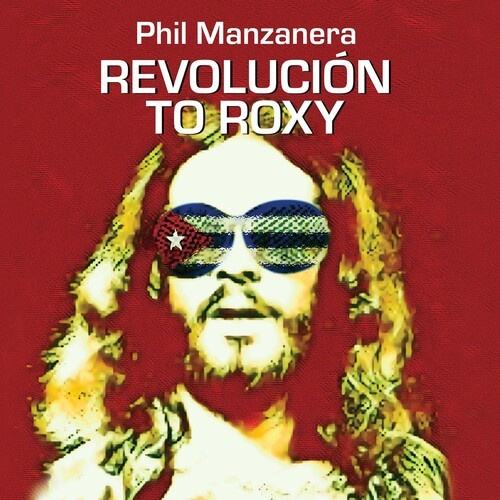Phil Manzanera - Revolución To Roxy