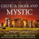 Various Artists - Celtic & Highland Mystic Various Artists - Celtic & Highland Mystic