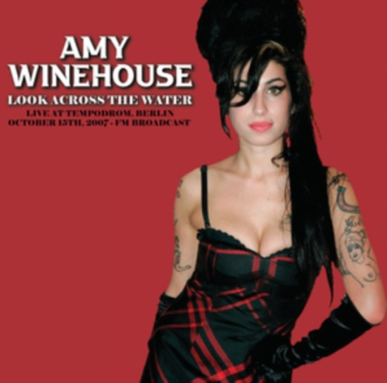 Winehouse Amy - Look Across The Water: Live 2007