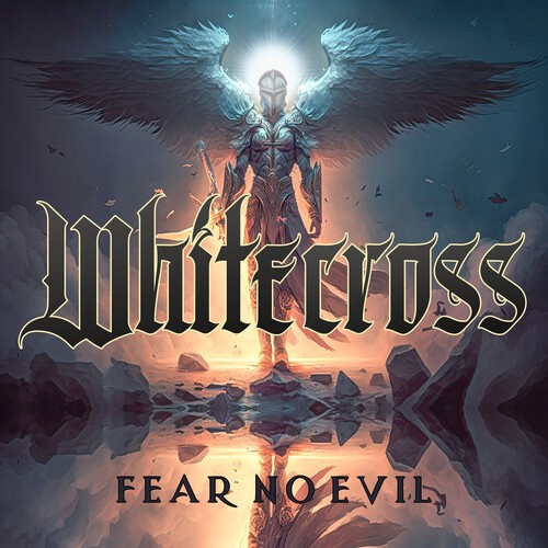 Whitecross - Fear No Evil