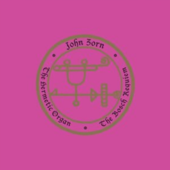 Zorn John - The Hermetic Organ Volume 12 - The