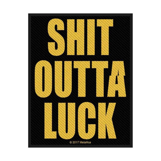 Metallica - Shit Outta Luck Standard Patch