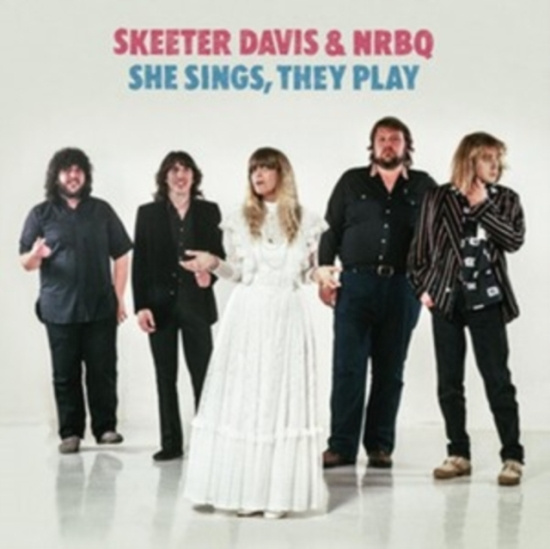 Skeeter Davis & Nrbq - She Sings, They Play