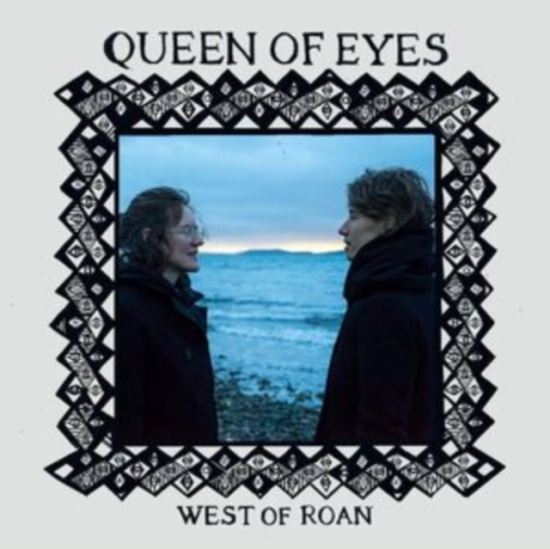 West Of Roan - Queen Of Eyes