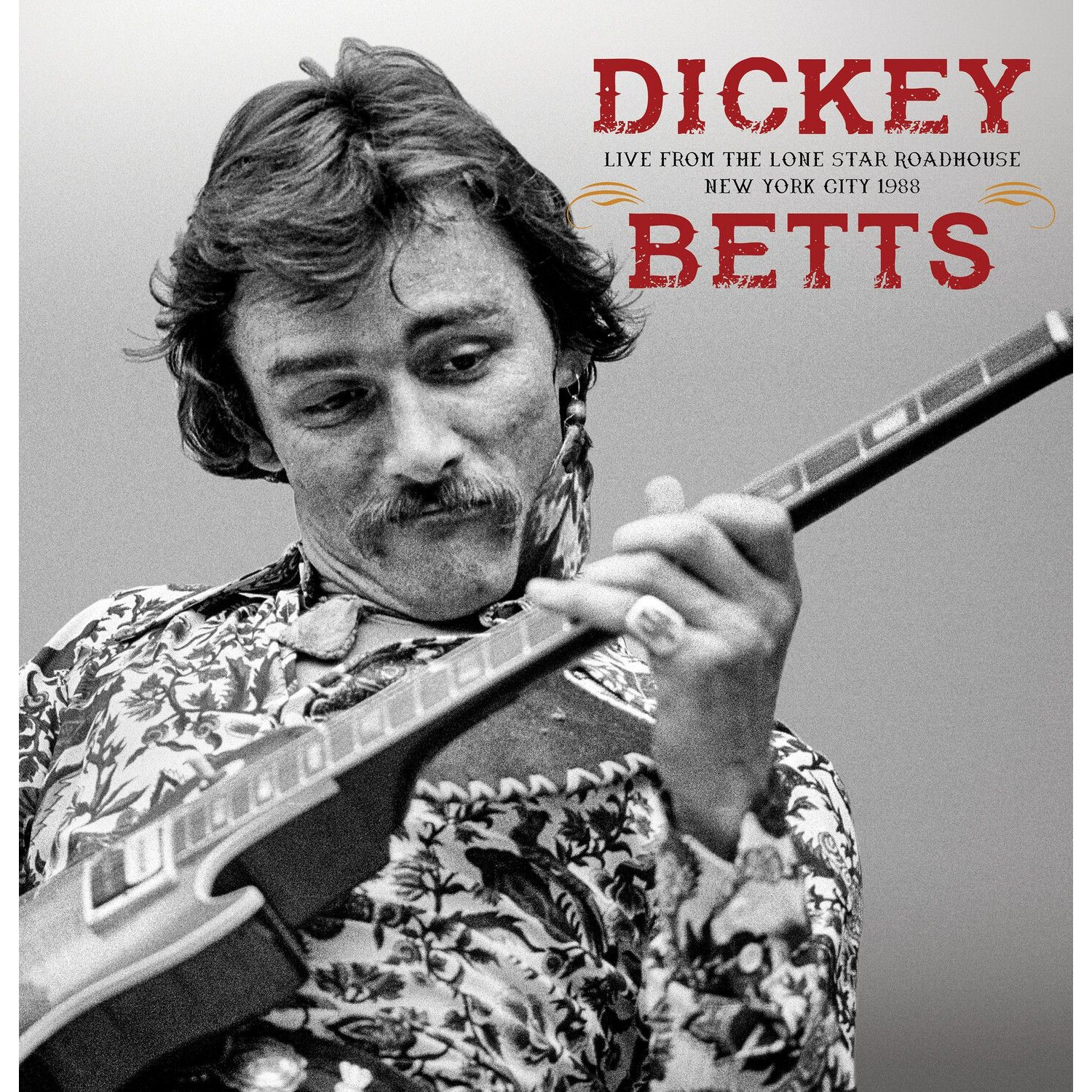 Dickey Betts - Live From The Lone Star Roadhouse N