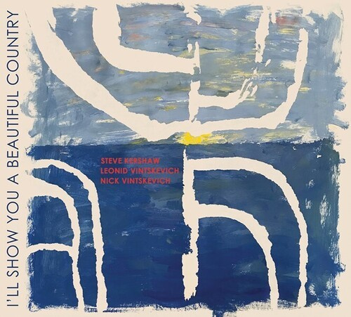 Vintskevich Kershaw Trio - I'll Show You A Beautiful Country