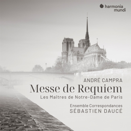 Ensemble Correspondances & Sebastien Dauce - André Campra: Messe De Requiem - Les Maitres De Notre-Dame De Paris