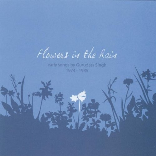 Gurudass Khalsa - Flowers In The Rain