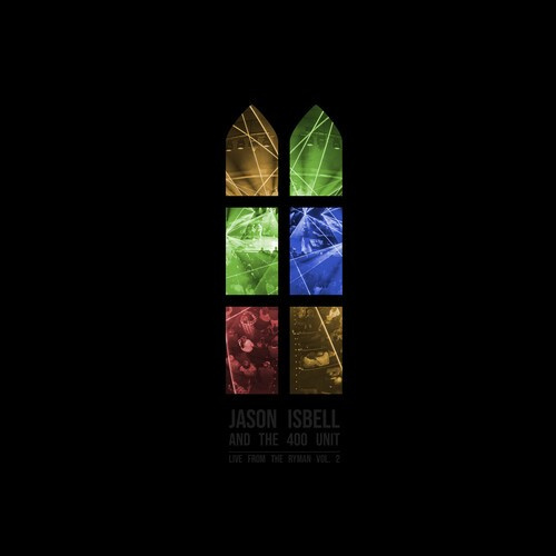 Jason Isbell And The 400 Unit - Live From The Ryman, Vol. 2 (2CD)