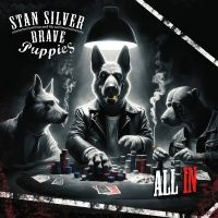 Stan Silver & The Brave Puppies - All In