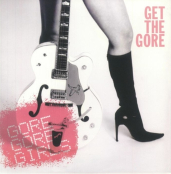 Gore Gore Girls - Get The Gore (Red Vinyl)