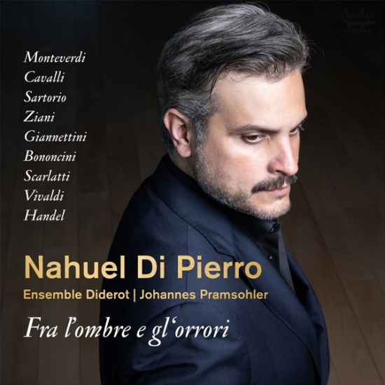Nahuel Di Pierro & Johannes Pramsohler & Ensemble Diderot - Fra L'ombre E Gl'orrori