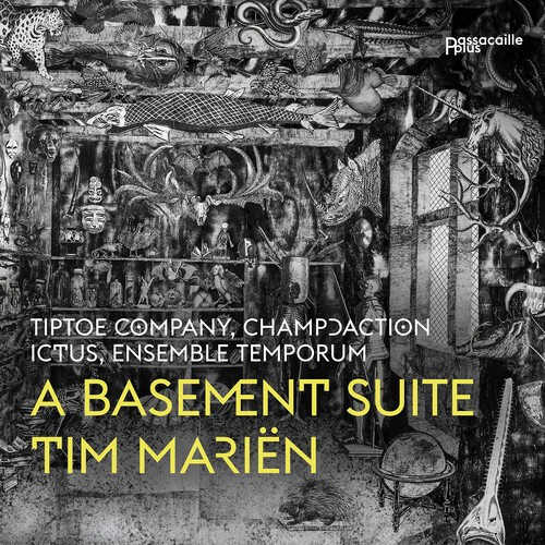 Tiptoe Company Ictus Ensemble Tem - Tim Marien: A Basement Suite