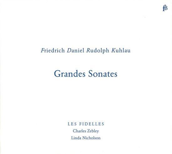 Les Fidelles - Friedrich Kuhlau: Grandes Sonates,