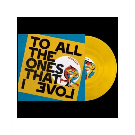 Press Club - To All The Ones That I Love (Yellow