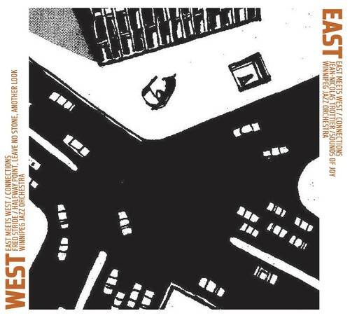 Winnipeg Jazz Orchestra - East Meets West: Connections
