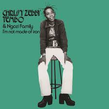 Tembo Chrissy Zebby & Ngozi Family - I'm Not Made Of Iron (Booklet)  (Rsd2025)