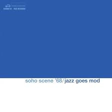 Various Artists - Soho Scene '68 (Jazz Goes Mod)