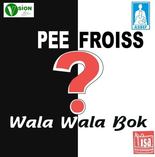Pee Froiss - Wala Wala Bok?
