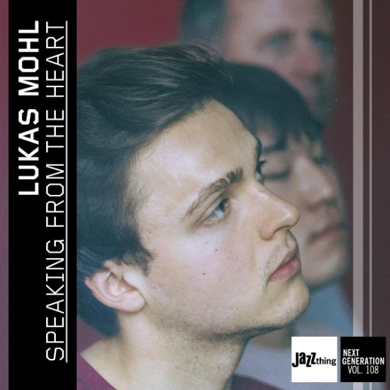 Lukas Mohl - Speaking From The Heart - Jazz Thing Next Generation Vol. 108