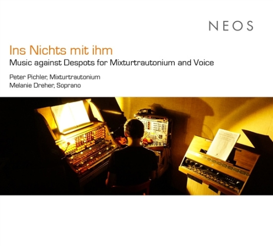Peter Pichler & Melanie Dreher - Ins Nichts Mit Ihm (Music Against Despots For Mixturtrautonium And Voice)