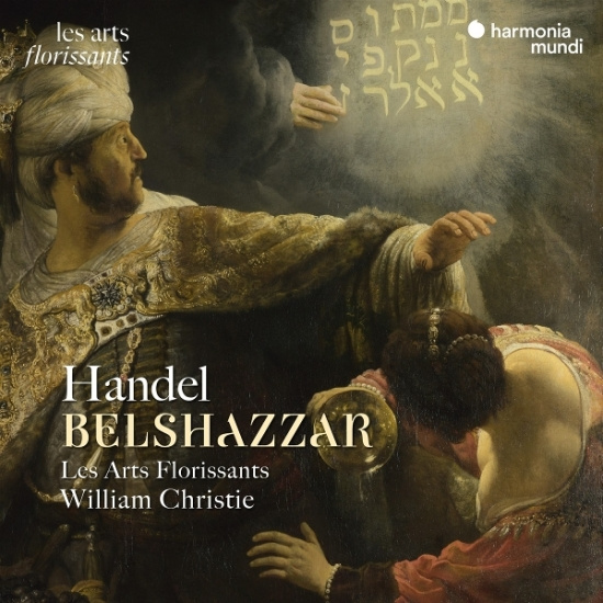 Les Arts Florissants & William Christie - Handel: Belshazzar